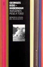 Imágenes pese a todo: memoria visual del holocausto | Didi-Huberman-Miracle Díez
