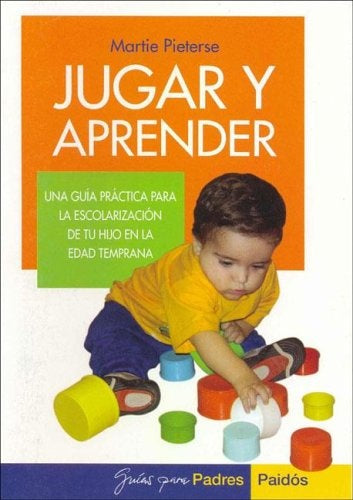 Jugar Y Aprender (Guia Para Padres) (Spanish Edition) | Martie Pieterse