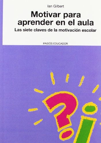 Motivar para aprender en el aula / Essential Motivation in the Classroom: Las Siete Claves de la Mot | Ian Gilbert
