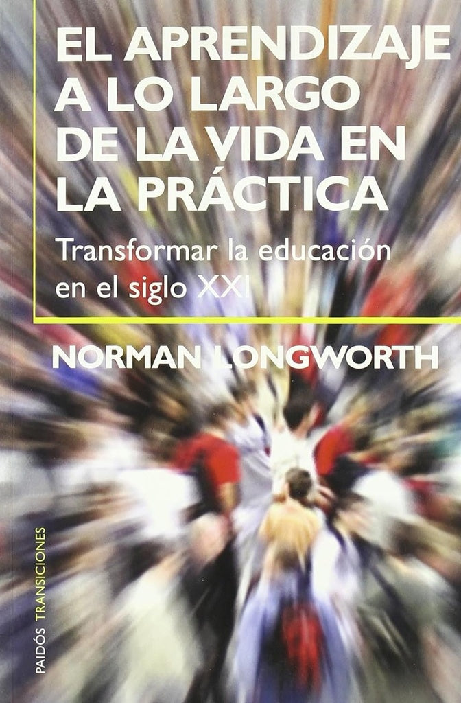 EL APRENDIZAJE A LO LARGO DE LA VIDA EN LA PRACTIA.. | Norman Longworth
