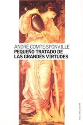 Pequeño tratado de las grandes virtudes | Comte-Sponville-Corral
