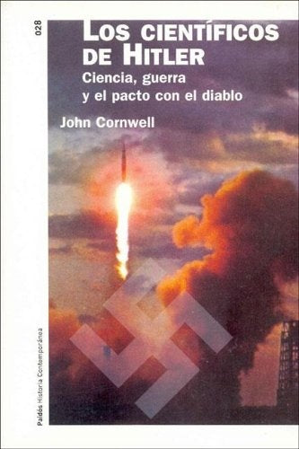Los Cientificos De Hitler/Hitler's Scientists (Paidos Historia Contemporanea) (Spanish Edition) | John Cornwell