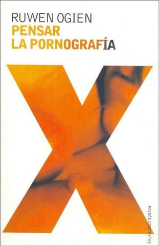 PENSAR LA PORNOGRAFÍA.. | Ruwen Ogien