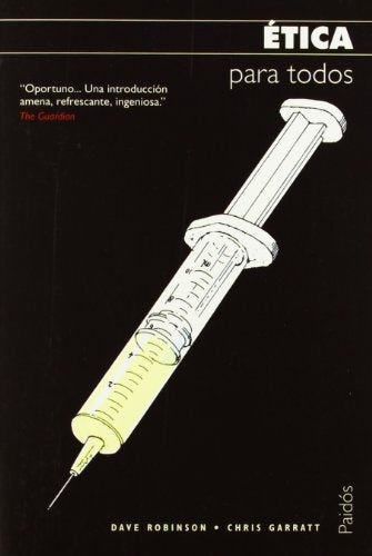 Etica para todos/ Introducing Ethics (Spanish Edition) | Robinson, Garratt y otros