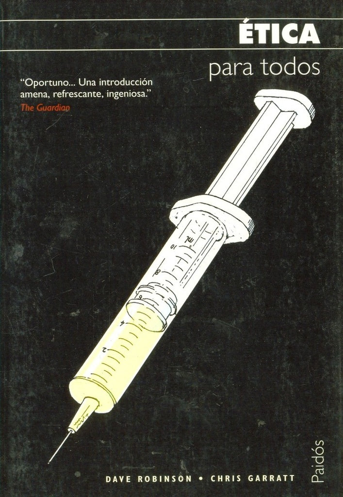 Etica para todos/ Introducing Ethics (Spanish Edition) | Robinson, Garratt y otros