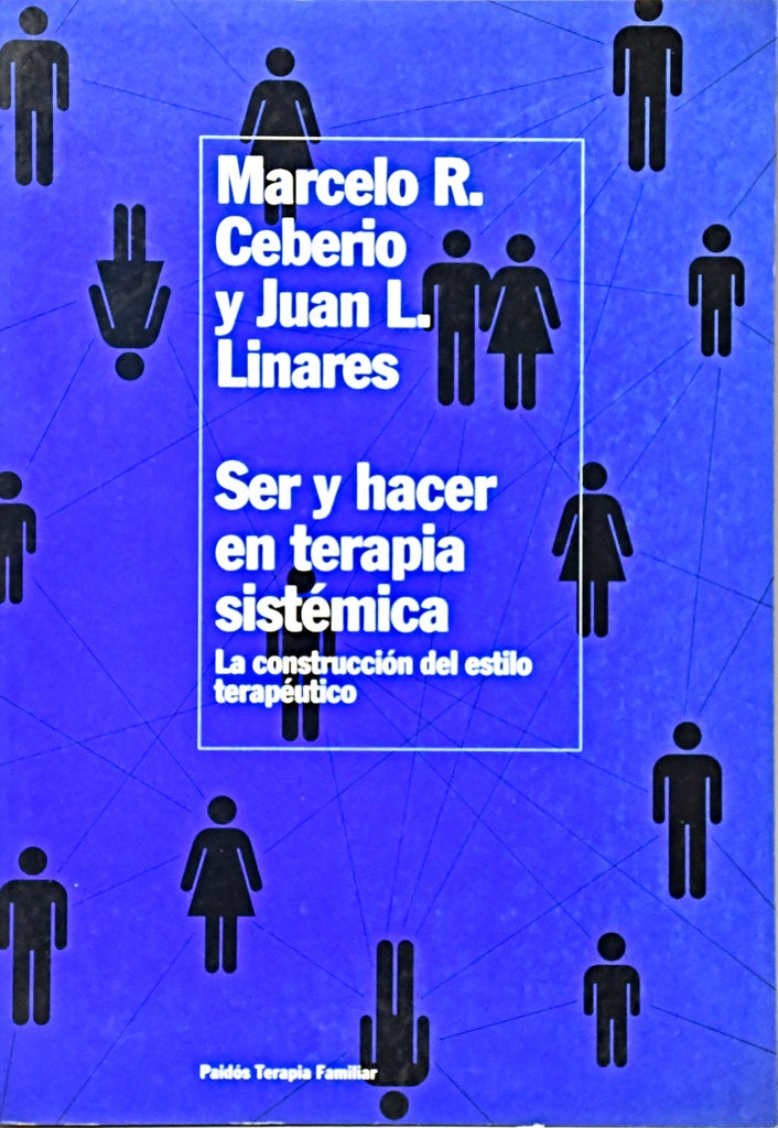 SER Y HACER EN TERAPIA SISTÉMICA.. | MarceloR. Ceberio