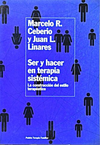SER Y HACER EN TERAPIA SISTÉMICA.. | MarceloR. Ceberio