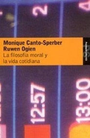 La Filosofia Moral Y La Vida Cotidiana/moral Philosophy And Daily Life (Spanish Edition) | Canto-sperber, Ogien