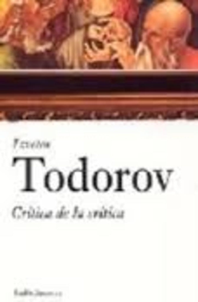 Critica de la critica/ Critic of the Critic (Spanish Edition) | T. Todorov