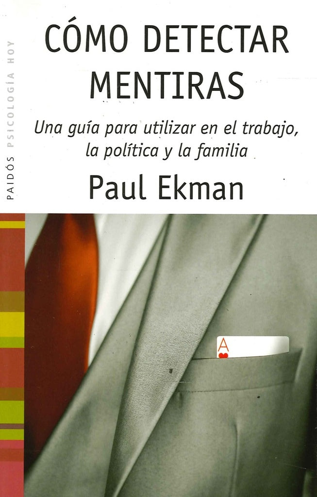 Como Detectar Mentiras / Telling Lies: Una Guia para Utilizar en el Trabajo, la Politica y la Pareja | Paul Ekman