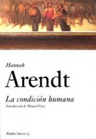 LA CONDICION HUMANA | Hannah Arendt