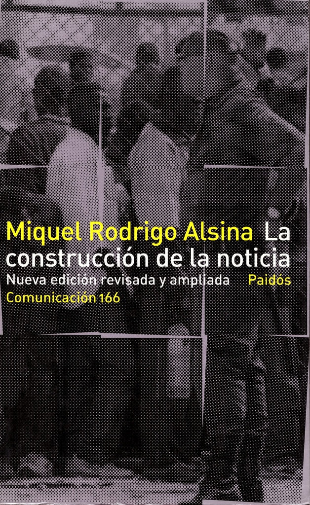 LA CONSTRUCCIÓN DE LA NOTICIA.. | MiguelR. Alsina