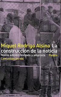LA CONSTRUCCIÓN DE LA NOTICIA | M.Rodrigo Alsina