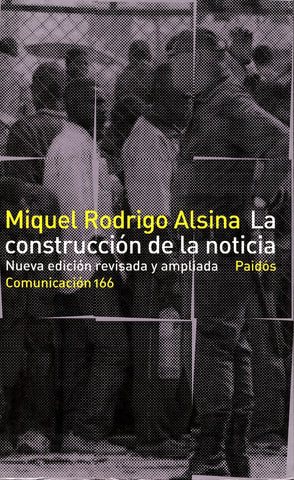 LA CONSTRUCCIÓN DE LA NOTICIA | M.Rodrigo Alsina