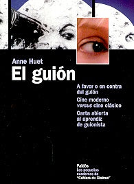 El Guion/The Script (Los Pequenos Cuadernos De Cahiers Du Cinema / the Small Notebooks of Cahiers Du | Anne Huet