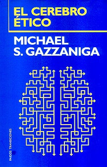 El Cerebro Etico/ The Ethical Brain (Paidos Transiciones) (Spanish Edition) | MichaelS. Gazzaniga