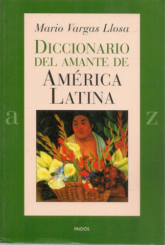 DICCIONARIO DEL AMANTE DE AMÉRICA LATINA* | MARIO VARGAS LLOSA