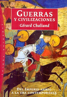 Guerras Y Civilizaciones/ War and Civilizations (Origenes/ Origins) (Spanish Edition) | Gerard Chaliand