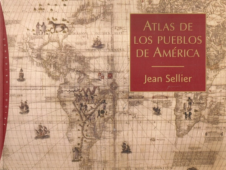 Atlas de los pueblos de America/ Atlas of Nations in America (Origenes/ Origins) (Spanish Edition) | Jean Sellier