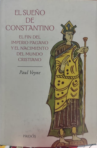 EL SUEÑO DE CONSTANTINO | Paul Veyne