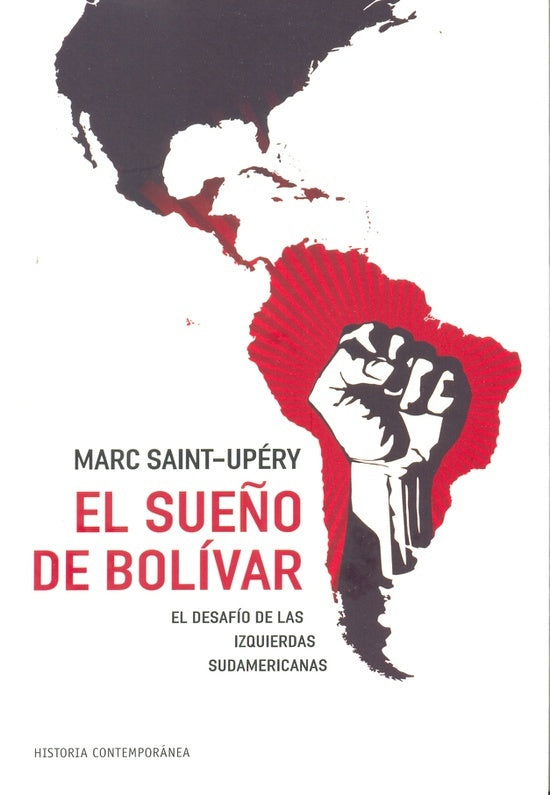 El sueno de Bolivar/ Bolivar's Dream: El desafio de las izquierdas Sudamericanas/ The Challenge of t | MarcSaint Upery