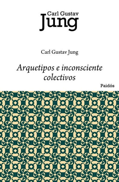 ARQUETIPOS E INCONSCIENTE COLECTIVOS.. | CARL  GUSTAV JUNG