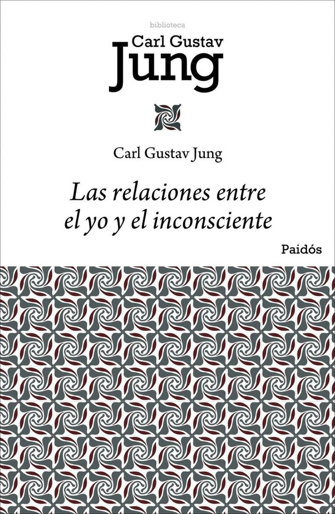 LAS RELACIONES ENTRE EL YO Y EL INCONSCIENTE.. | CARL GUSTAV JUNG