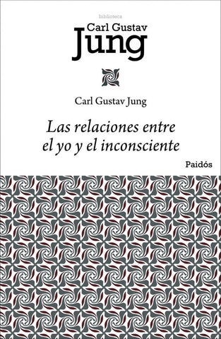 LAS RELACIONES ENTRE EL YO Y EL INCONSCIENTE.. | CARL GUSTAV JUNG