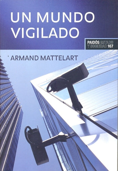 UN MUNDO VIGILADO (Spanish Edition) | MATTELART ARMAND