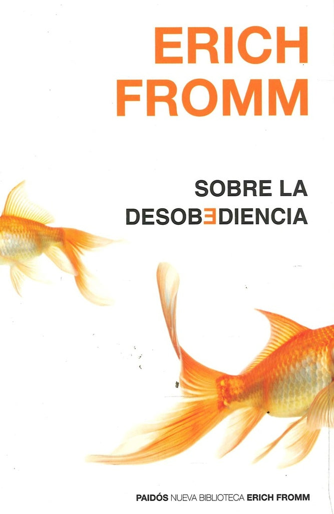SOBRE LA DESOBEDIENCIA.. | Erich Fromm