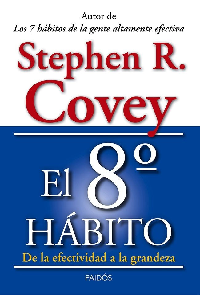 El 8º hábito de la efectividad a la grandeza | Stephen R. Covey