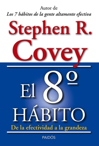 El 8º hábito de la efectividad a la grandeza | Stephen R. Covey