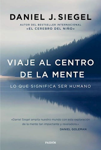 Viaje al centro de la mente | Daniel J. Siegel