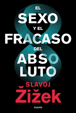 SEXO Y EL FRACASO DEL ABS.. | Slavoj Zizek