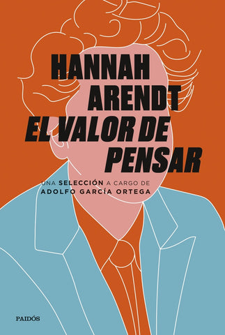 HANNAH ARENDT: EL VALOR DE PENSAR.. | Hannah Arendt