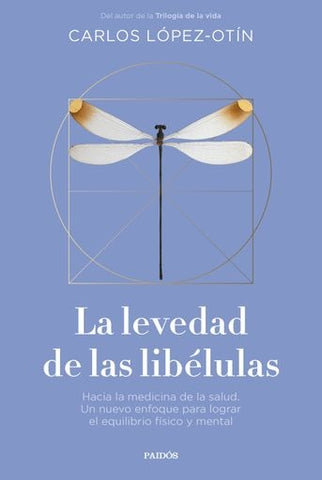 LA LEVEDAD DE LAS LIBELULAS.. | Carlos López Otín