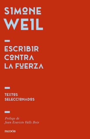 ESCRIBIR CONTRA LA FUERZA.. | Simone Weil