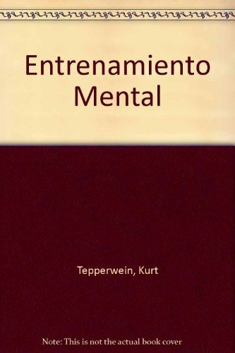 ENTRENAMIENTO MENTAL * | K. TEPPERWEIN