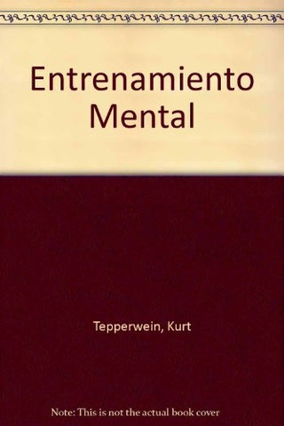 ENTRENAMIENTO MENTAL * | K. TEPPERWEIN