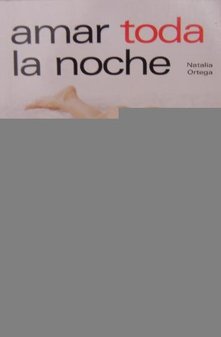 Amar toda la noche  | Ortega ---
