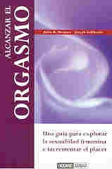 Alcanzar El Orgasmo: Una Guia Para Explorar LA Sexualidad Feminina E Incementar El Placer (Luna Crec | Heiman, Lopiccolo