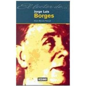 EL LECTOR DE JORGE LUIS BORGES.. | Arturo Marcelo Pascual Fernández