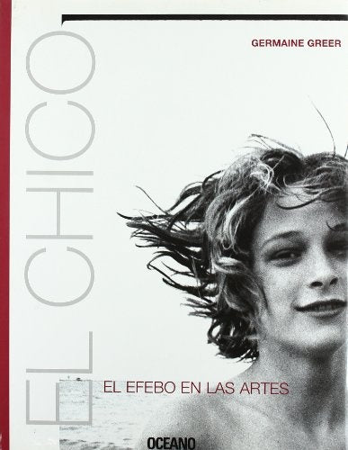EL CHICO: EL EFEBO EN LAS ARTES  | Germaine Greer