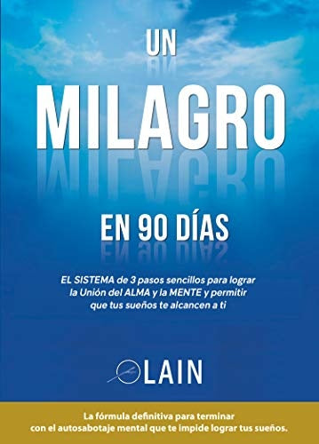 UN MILAGRO EN 90 DIAS*.. | LAIN  GARCIA CALVO