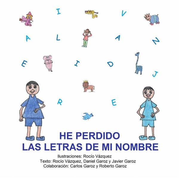 He perdido las letras de mi nombre  | Daniel Garoz, Javier Garoz y otros