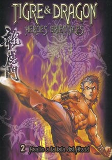 TIGRE & DRAGON: HEROES ORIENTALES 02.. | Tony Wong Yuk Long