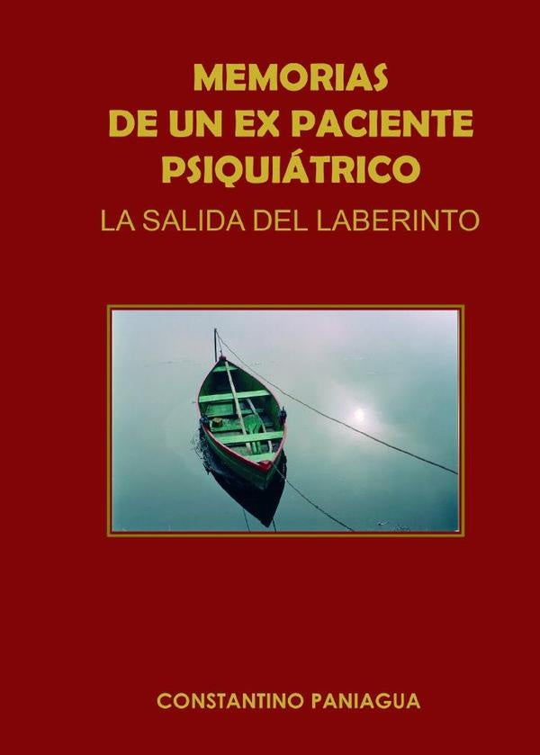 Memorias de un Ex paciente psiquiátrico. La salida del laberinto | Constantino Paniagua