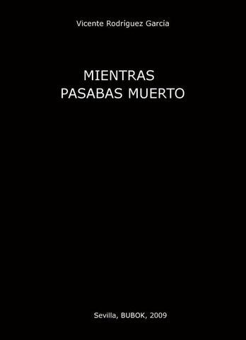Mientras pasabas muerto | Vicente Rodríguez García