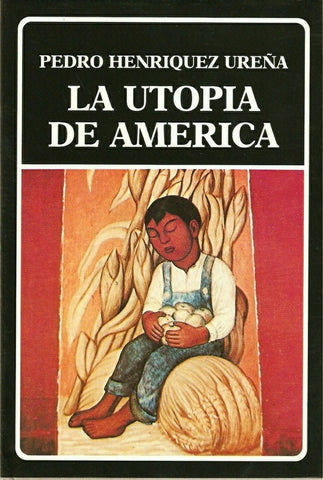 La utopia de America (Biblioteca Ayacucho) | PedroHenriquez Urena