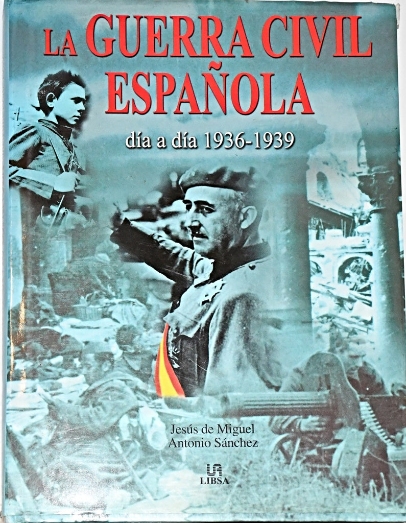 LA GUERRA CIVIL ESPAÑOLA.. | DE MIGUEL, SÁNCHEZ